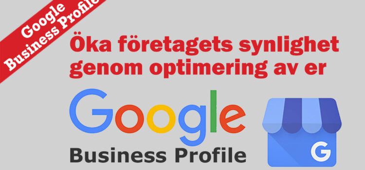 Google Business Profile – öka er räckvidd och er synlighet